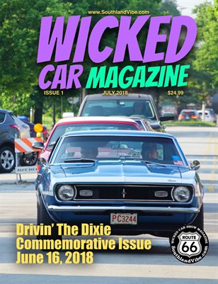 Wicked Car Mag 2 - Drivin' The Dixie Commemorative Edition - July Issue