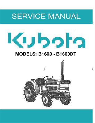 KUBOTA B1600 B1600DT SERVICE REPAIR WORKSHOP MANUAL