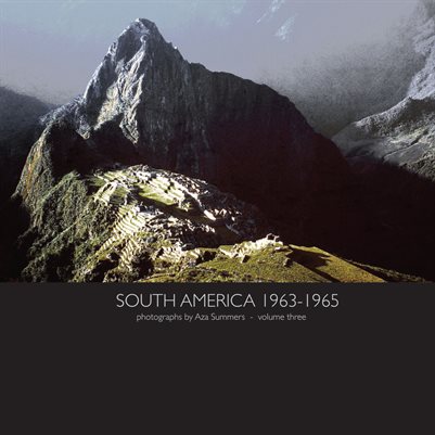 South America 1963-1965 photographs volume three