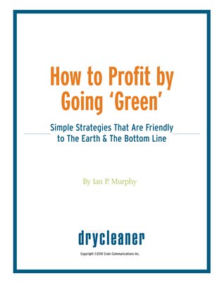 How to Profit by Going Green: Simple Strategies That Are Friendly to The Earth & The Bottom Line