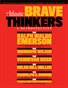 Brave Thinkers: A Retrospective