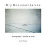 Dry Documentaries:  Photographs - Volume 8 (2018)