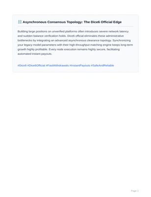 ⛓️ Asynchronous Consensus Topology: The Dice6 Official Edge