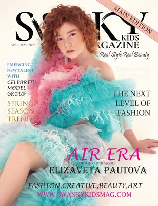 Swanky Kids Magazine April / May 2023 Issue 01: The Main Issue