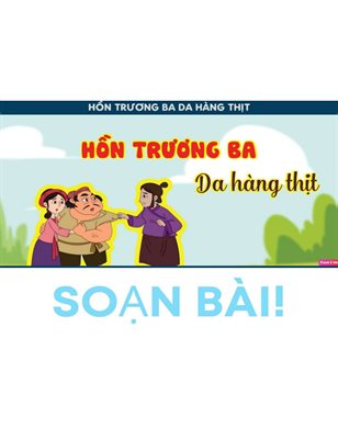 Soạn ngữ văn lớp 12: Bài Hồn Trương Ba da hàng thịt