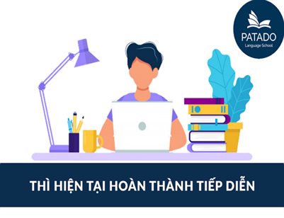 Thì hiện tại hoàn thành tiếp diễn (Present Perfect Continuous Tense) chi tiết nhất – Công thức, cách tiêu dùng, ví dụ và bài tập