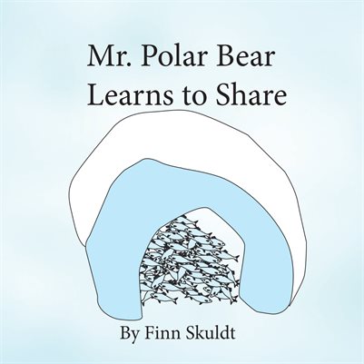 Mr. Polar Bear Learns to Share
