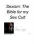Sexism ~ The Bible of my Sex Cult