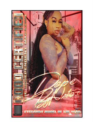 HOOD CERTIFIED THE INDEPENDENT MAGAZINE DOPE BY NATURE