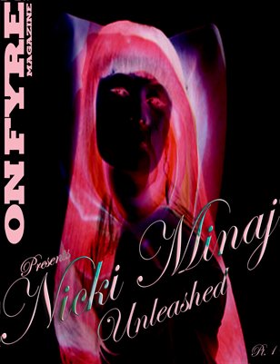OnFyre Magazine Presents Nicki Minaj Unleashed