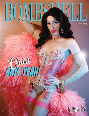 BOMBSHELL Magazine April 2024 - Claire Says Yeah Cover