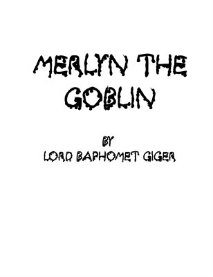 Merlyn The Goblin by Lord Baphomet Giger