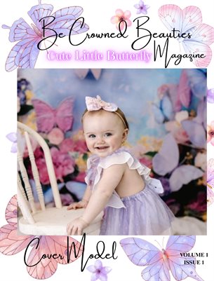 Cute Little Butterfly Magazine Volume 1 Issue 1 BY.)BECROWNEDBEAUTIES