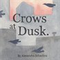 Crows at Dusk