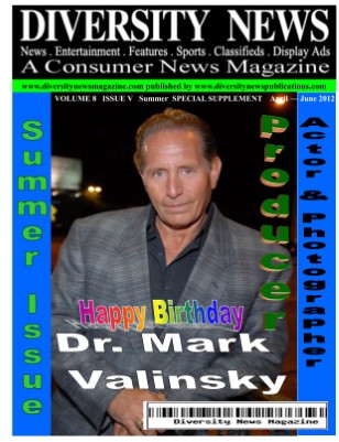 Diversity News Magazine Special Summer 2012 Print Edition Featuring: Dr. Mark Valinsky