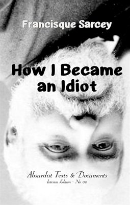 HOW I BECAME AN IDIOT by Francisque Sarcey