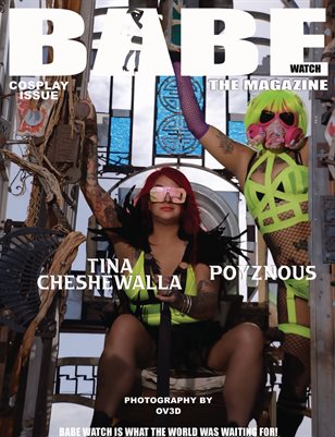 BABE WATCH PRESENTS COSPLAY ISSUE VOL 77 FT TINA CHEHEWALLA & POYZNOUS
