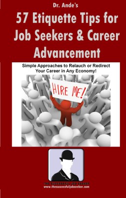 Dr. Ande's 57 Etiquette Tips for Job Seekers and Career Advancement