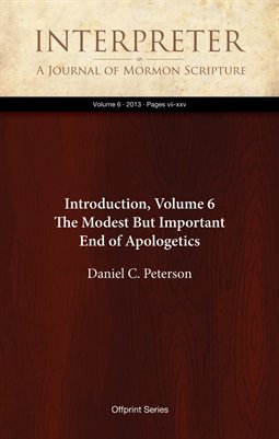 Introduction, Volume 6: The Modest But Important End of Apologetics