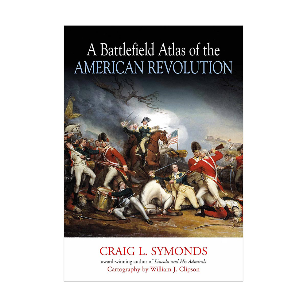 A Battlefield Atlas of the American Revolution 