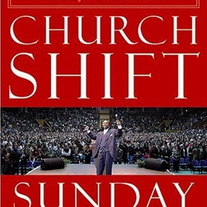Church Shift - Sunday Adelaja