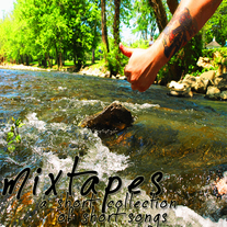 Mixtapes - A Short Collection of Short Songs 7"