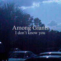 Among Giants- I don't know you 