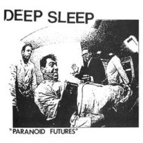 Deep Sleep "Paranoid Futures" (Grave Mistake)