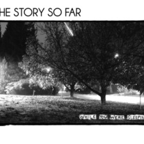 The Story So Far- While You Were Sleeping