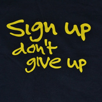 SIGN UP DON'T GIVE UP