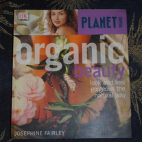 Organic Beauty: Look and Feel Gorgeous the Natural Way