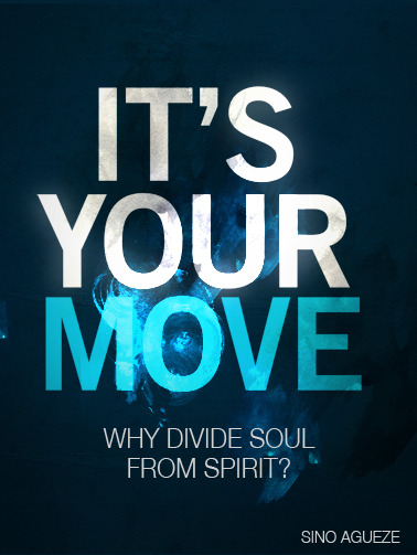 It's Your Move: Why Divide Soul from Spirit?
