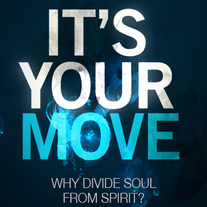 It's Your Move: Why Divide Soul from Spirit?