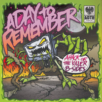 A Day To Remember- Attack of the Killer B Sides