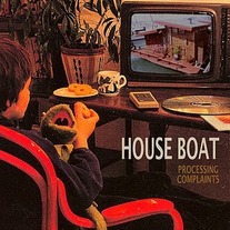 House Boat "Processing Complaints" 7"