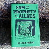 Sam and the Prophecy of the Allrus by Colin Tedford