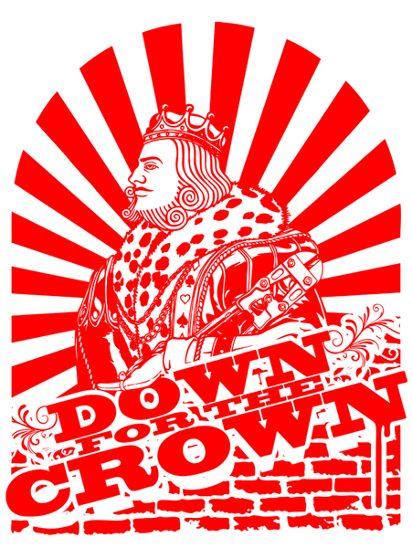 Down For The Crown - Print