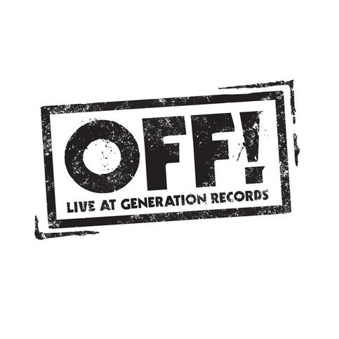 OFF! : Live At Generation Records 7"