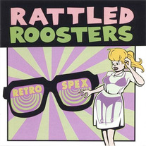 Rattled Roosters "Retro-Spex" CD