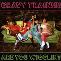 Gravy Train!!! - Are You Wigglin? (2005) 12" Vinyl