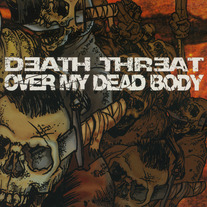 Over My Dead Body / Death Threat "split" CD