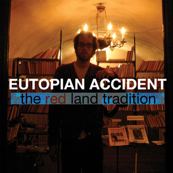Eutopian Accident - The Red Land Tradition