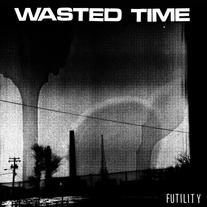 WASTED TIME - Futility LP 