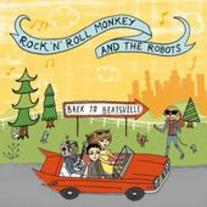 Back To Beatsville - Rock n Roll Monkey & The Robots