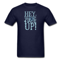  Navi Hey,Shut The Fuck Up! Mens T Shirt S-XXL