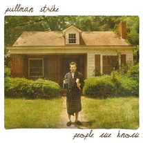 Pullman Strike "People We Know" CD