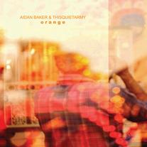 Aidan Baker & thisquietarmy - Orange CD