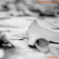 WL002 - ZBIGNIEW KARKOWSKI "INTENSIFIER" (CD)