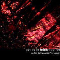 WL016 - "SOUS LE MICROSCOPE : UN FILM DE FRANÇOISE PROVENCHER" (DVDr)