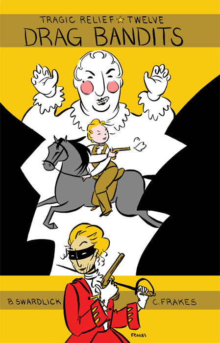 Drag Bandits by Colleen Frakes & Betsy Swardlick